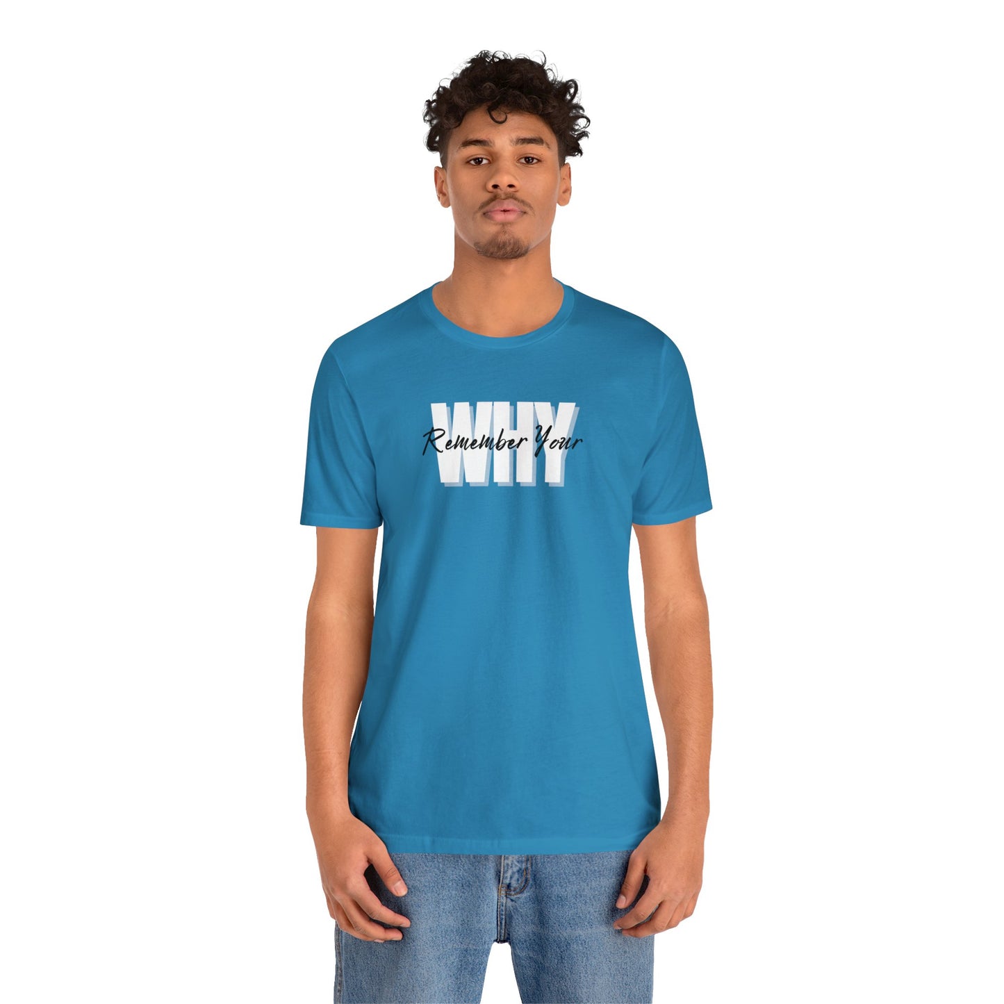 Remember Your WHY - Unisex Jersey Short Sleeve Tee