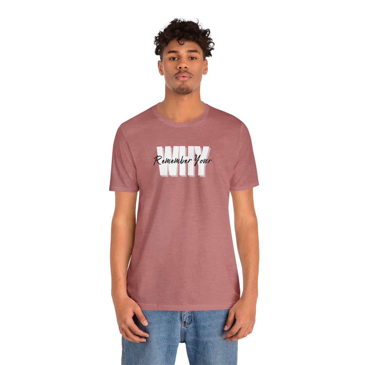 Remember Your WHY - Unisex Jersey Short Sleeve Tee