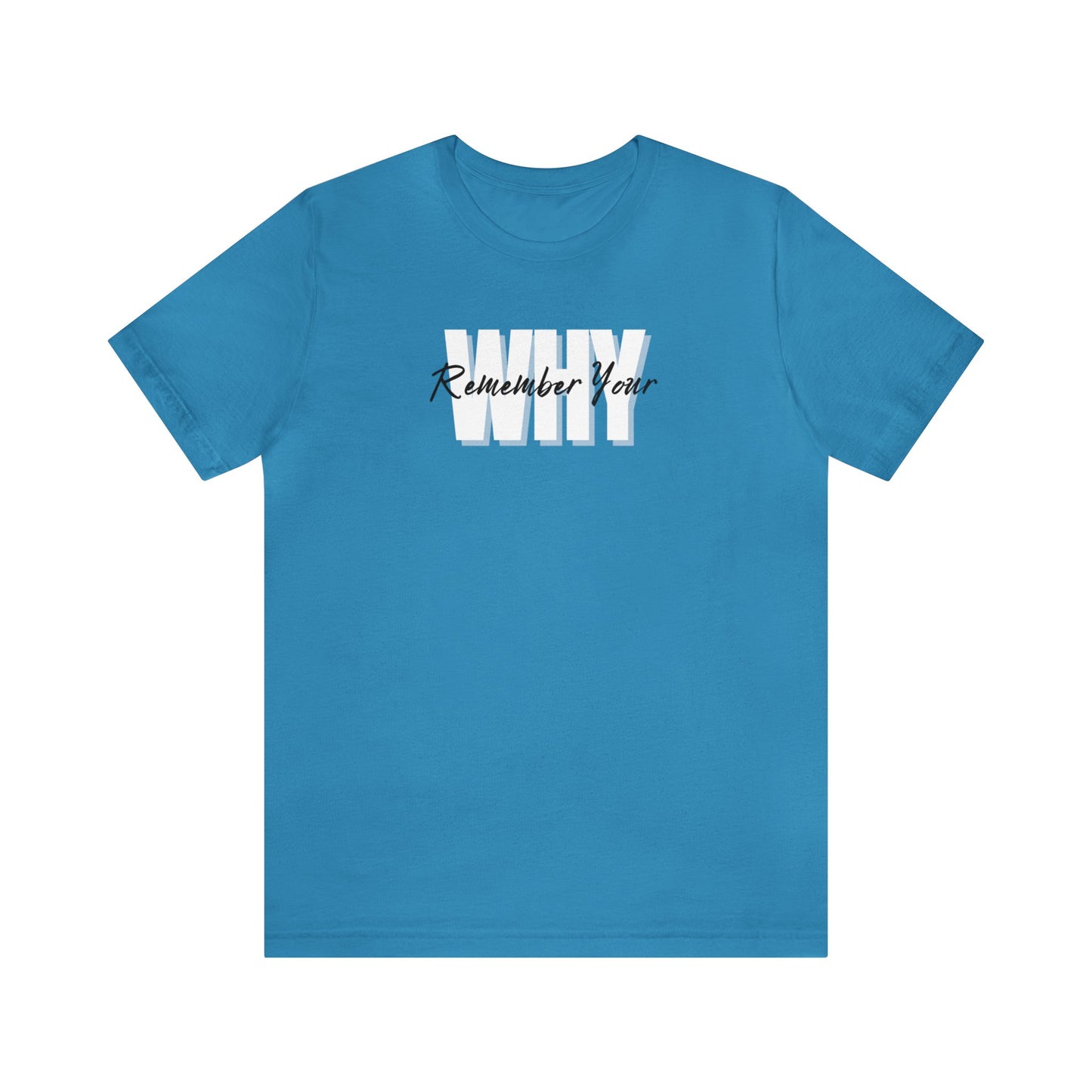 Remember Your WHY - Unisex Jersey Short Sleeve Tee