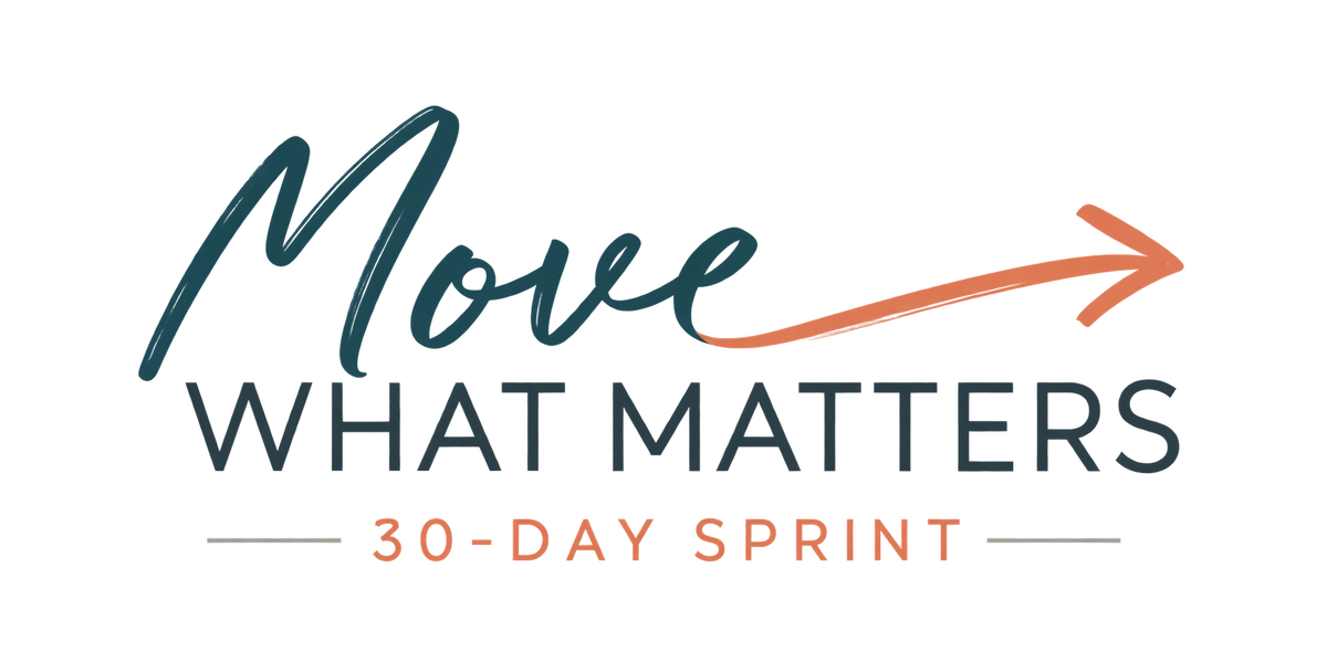 Move What Matters: 30-Day Sprint