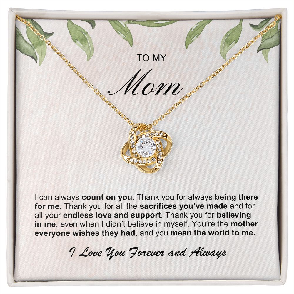 Mom - I can always count on you
