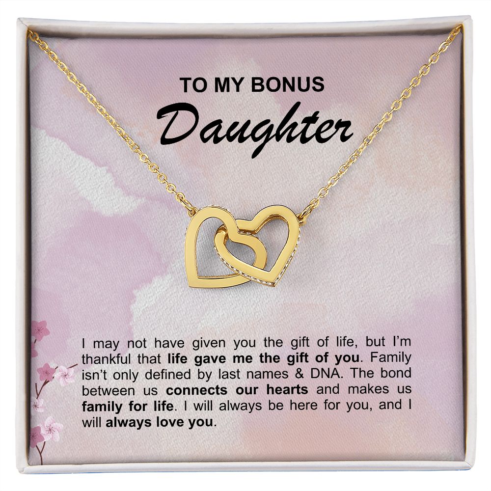 Bonus Daughter - I may not have given you the gift of life