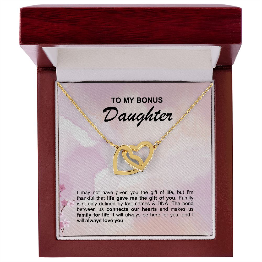 Bonus Daughter - I may not have given you the gift of life