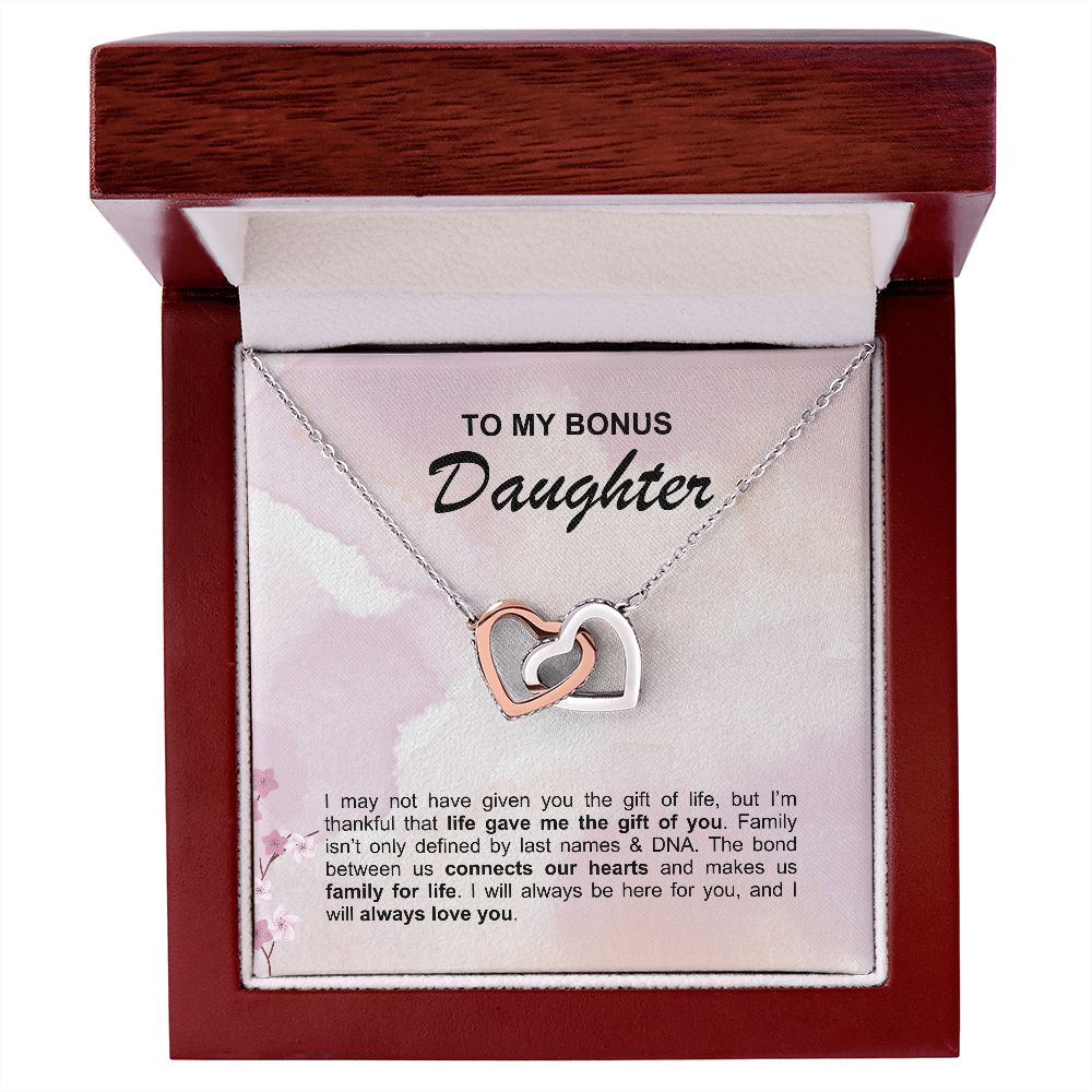 Bonus Daughter - I may not have given you the gift of life