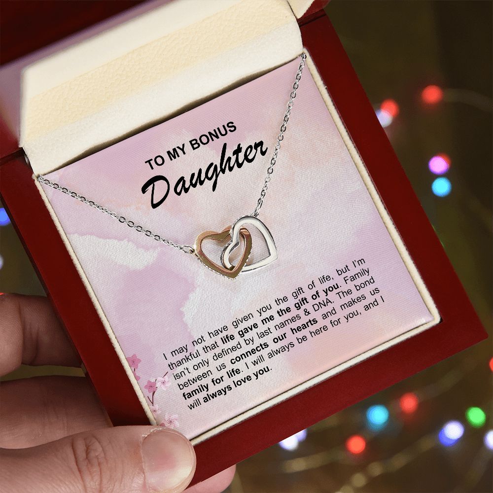 Bonus Daughter - I may not have given you the gift of life