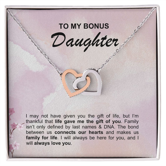Bonus Daughter - I may not have given you the gift of life