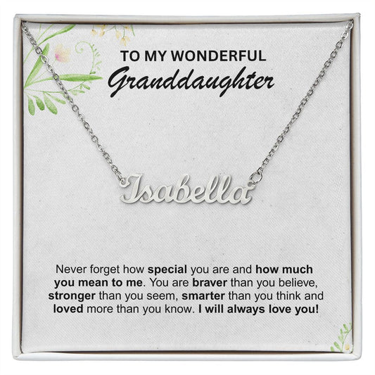 Granddaughter - never forget how special you are