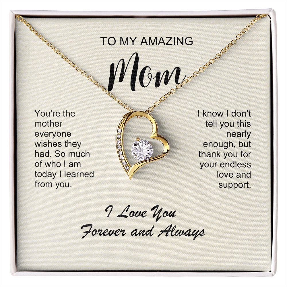 Mom - You're the mother everyone wishes they had